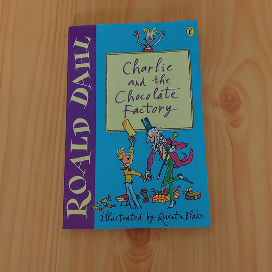 Charlie and the Chocolate Factory by Roald Dahl