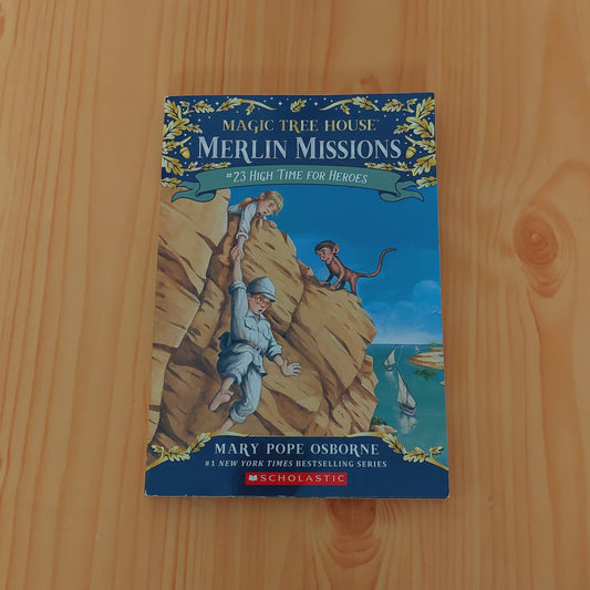 Magic Tree House: Merlin Mission #23 High Time for Heroes