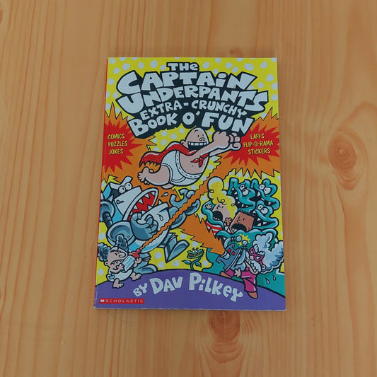 The Captain Underpants Extra-Crunchy Book O' Fun