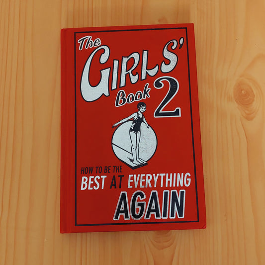 The Girls' Book 2 How to Be the Best at Everything Again