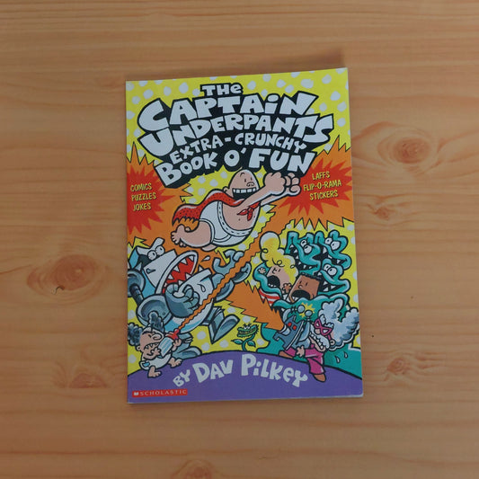 Captain Underpants Extra-Crunchy Book of Fun