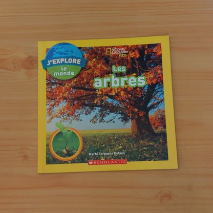 National Geographic Kids : J'explore Le Monde : Les Arbres