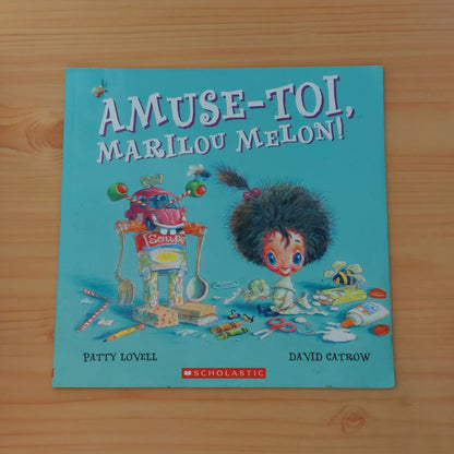 Amuse-Toi, Marilou Melon!