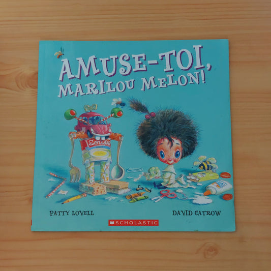 Amuse-Toi, Marilou Melon!