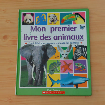 Mon Premier Livre Des Animaux : L'outil Idéal Pour Découvrir Le Monde Des Animaux