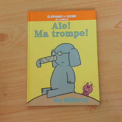 Éléphant et Rosie - Aïe! Ma Trompe!