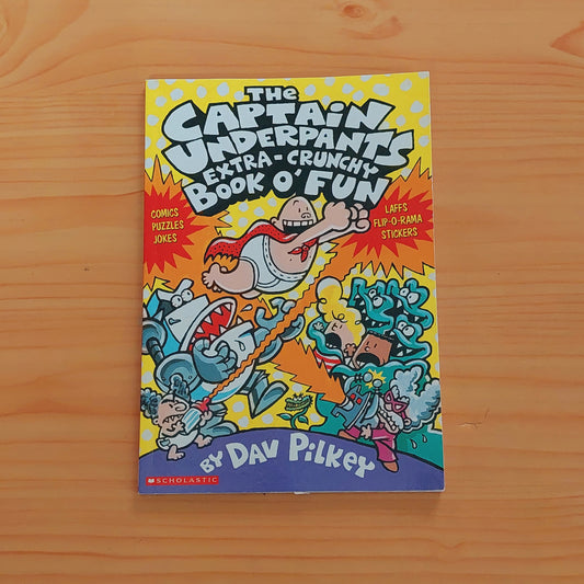 Captain Underpants Extra-Crunchy Book of Fun