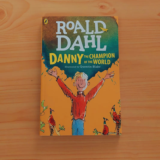 Danny the Champion of the World by Roald Dahl