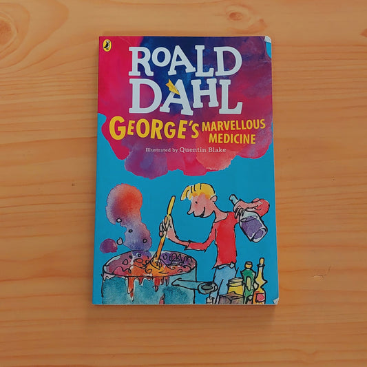 George's Marvellous Medicine by Roald Dahl