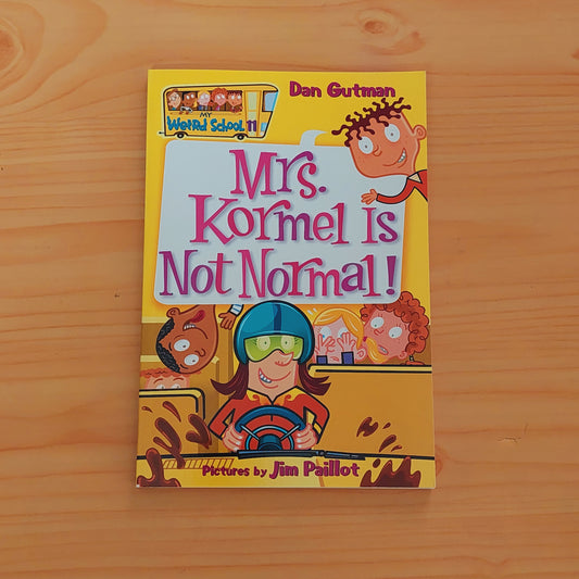 My Weird School #11: Mrs. Kormel Is Not Normal!