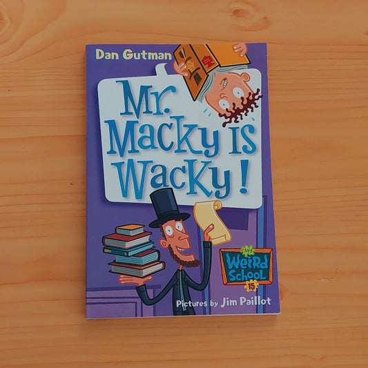 My Weird School #15: Mr. Macky Is Wacky!