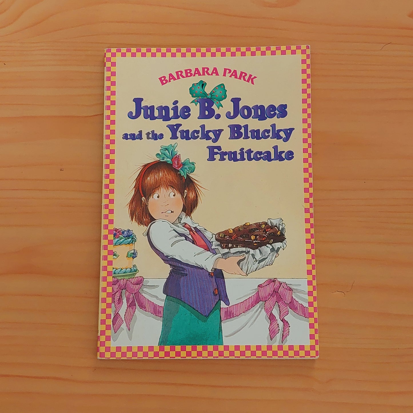 Junie B. Jones and the Yucky Blucky Fruitcake