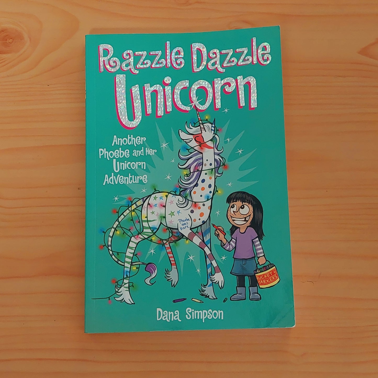 Razzle Dazzle Unicorn (Phoebe and Her Unicorn)