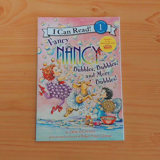 Fancy Nancy: Bubbles, Bubbles, and More Bubbles! (Level 1)