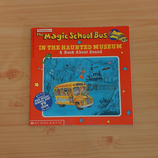 Scholastic's the Magic School Bus in the Haunted Museum