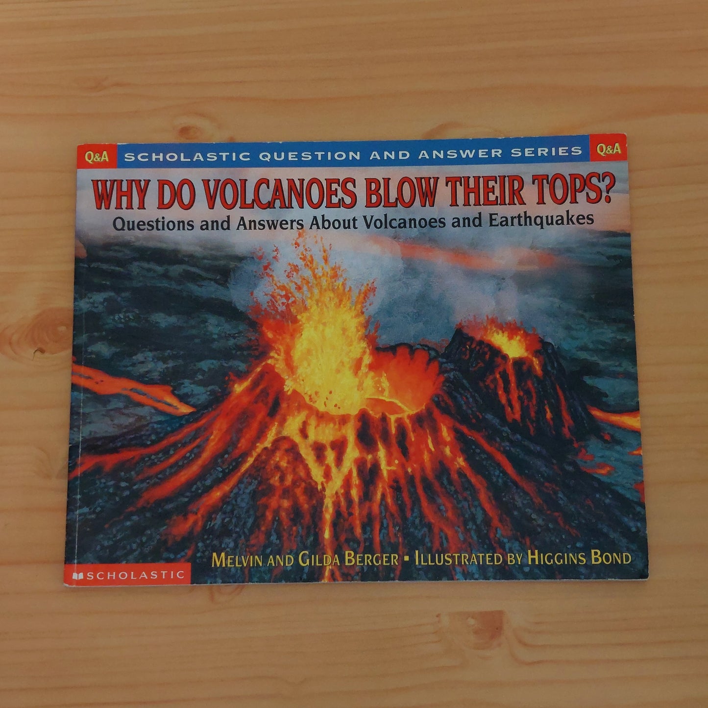 Why Do Volcanoes Blow Their Tops? (Scholastic Question and Answer Series)