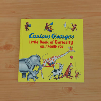 Curious George's Little Book of Curiosity All Around You