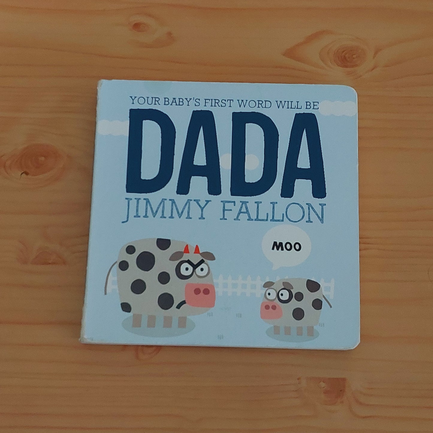 Your Baby's First Word Will Be Dada