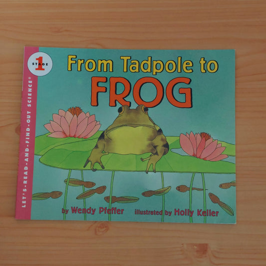 From Tadpole to Frog (Let's Read and Find Out Science: Stage 1)