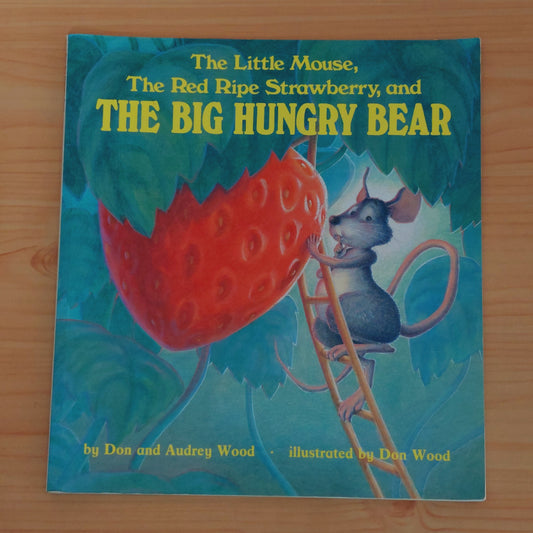 The Little Mouse, the Red Ripe Strawberry, and the Big Hungry Bear