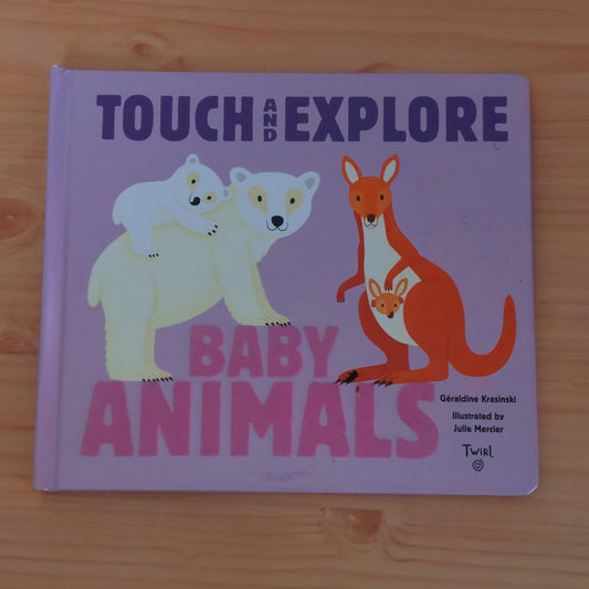 Baby Animals - Touch and Explore