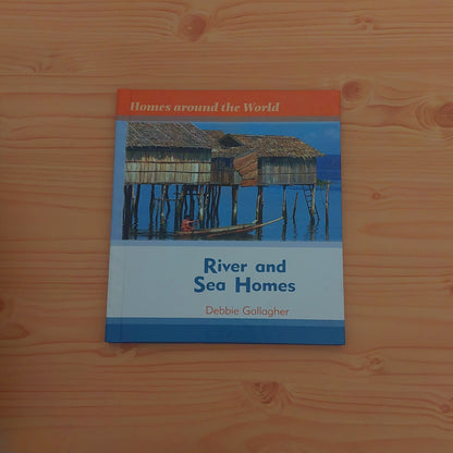 River and Sea Homes (Homes Around the World)