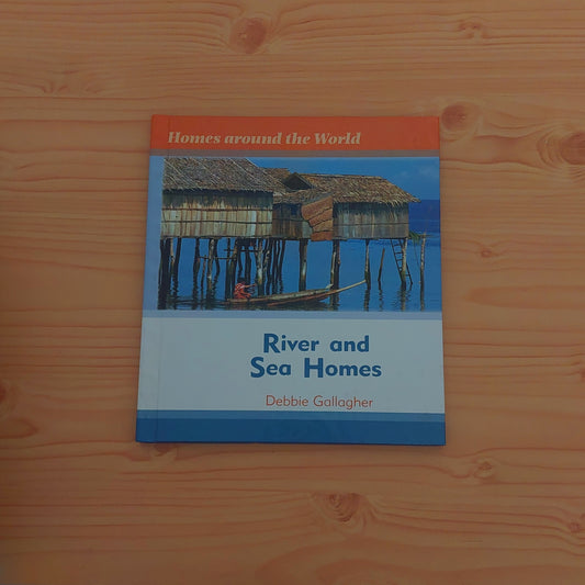 River and Sea Homes (Homes Around the World)