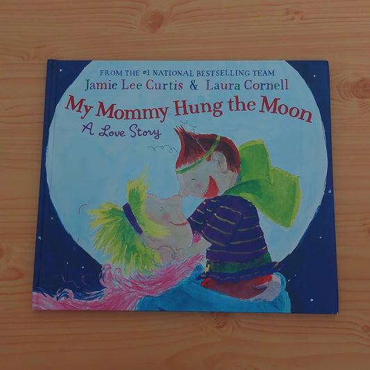 My Mommy Hung the Moon - A Love Story