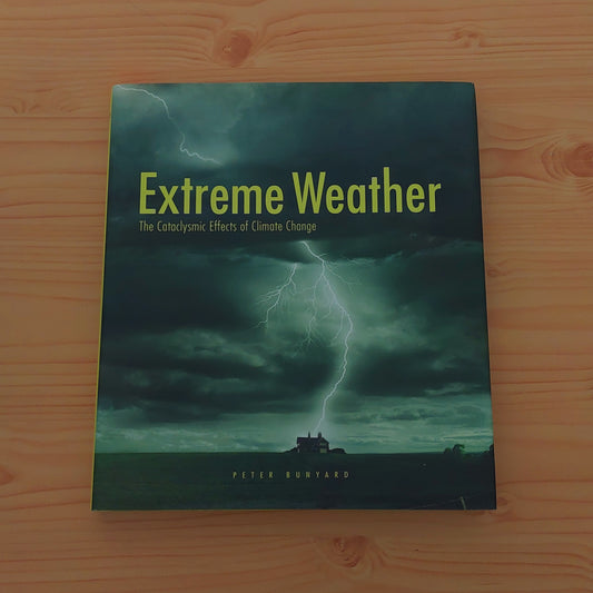 Extremely Weather - The Cataclysmic of Climate Change