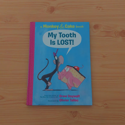 My Tooth Is Lost! (A Monkey & Cake Book)