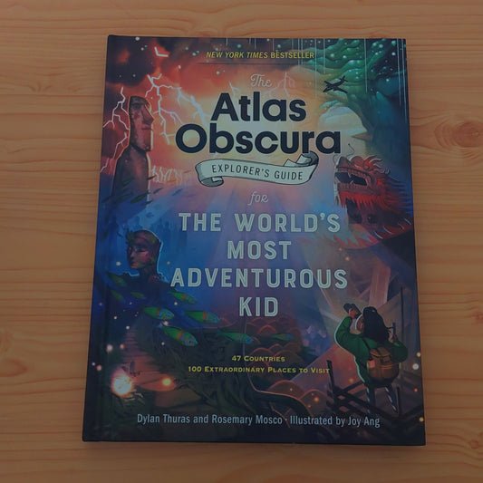 Atlas Obscura - Explorer's Guide for the World's Most Adventurous Kid