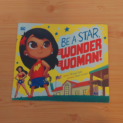 Be a Star, Wonder Woman! (Dc Super Heroes)