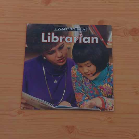 I Want to Be a Librarian