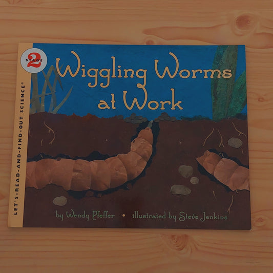 Wiggling Worms at Work (Let's Read and Find Out Science: Level 2)