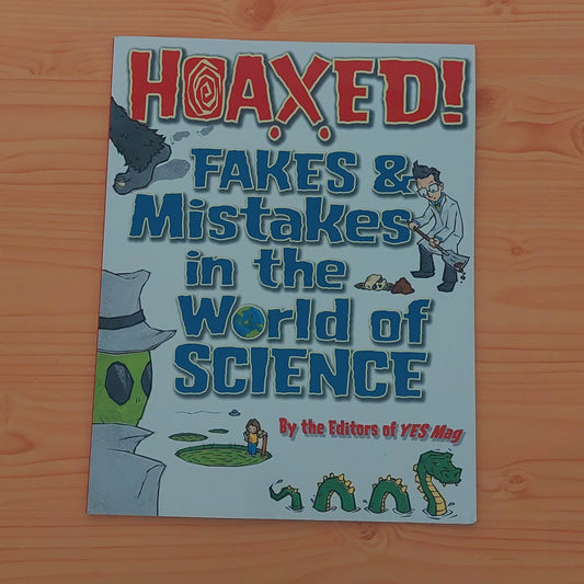 Hoaxed! Fakes & Mistakes in the World of Science