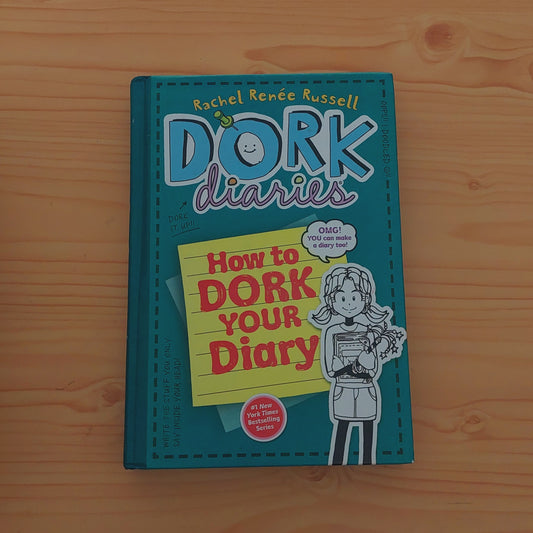 Dork Diaries - How to Dork Your Diary