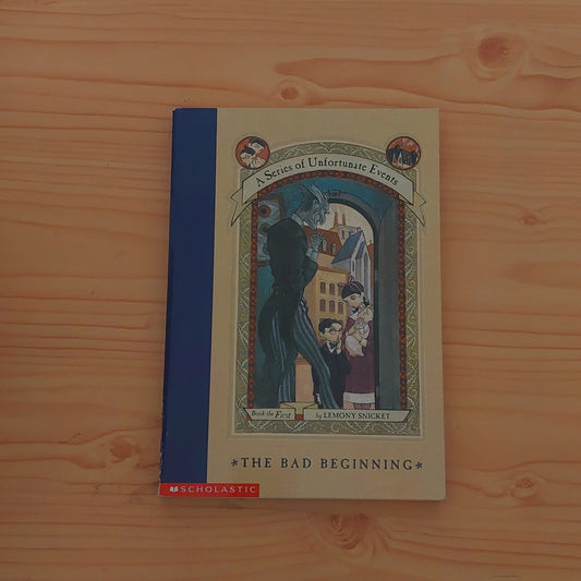 A Series of Unfortunate Events #1 The Bad Beginning