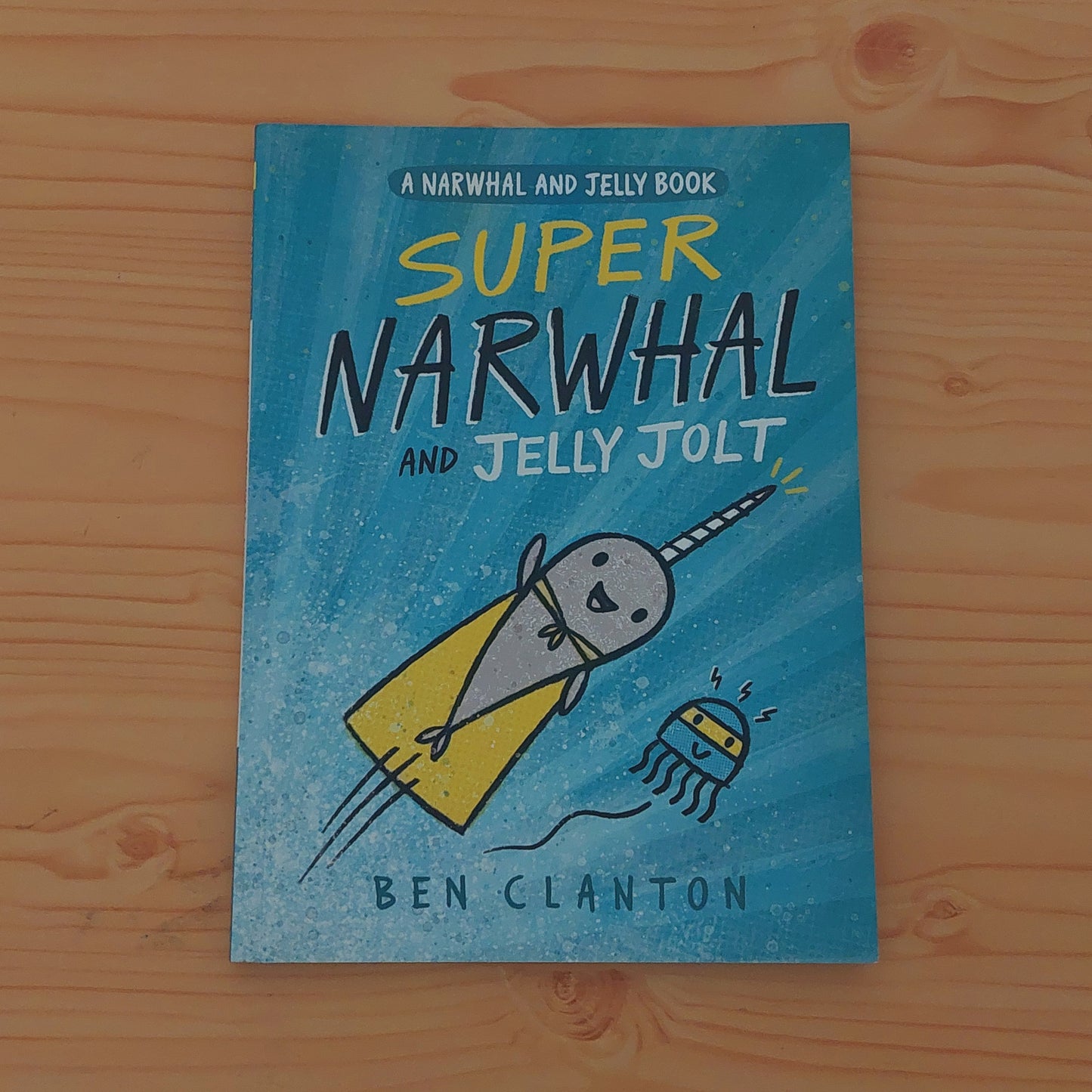 Super Narwhal and Jelly Jolt (a Narwhal and Jelly Book #2)