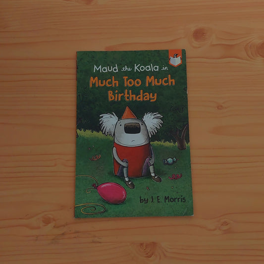 Maud the Koala - Much Too Much Birthday