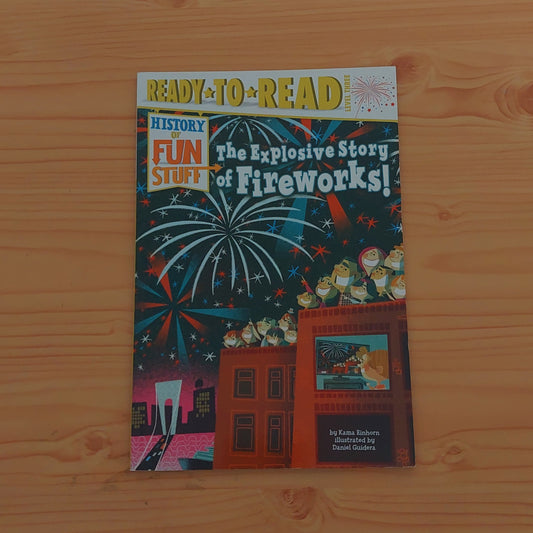 The Explosive Story of Fireworks!