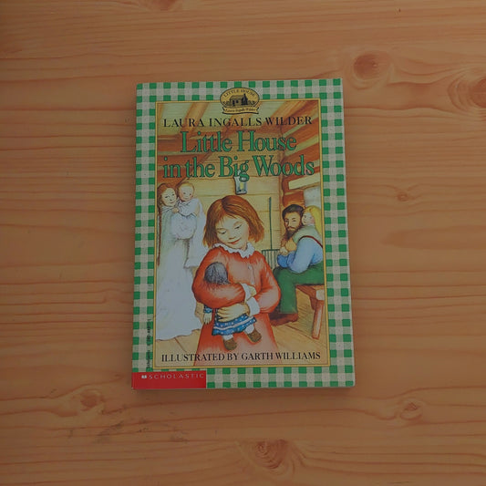Little House in the Big Woods by Laura Ingalls Wilder