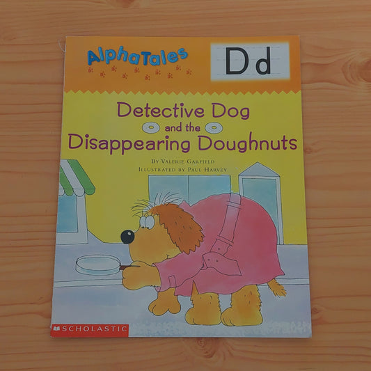 Detective Dog and the Disappearing Doughnuts: AlphaTales - Dd