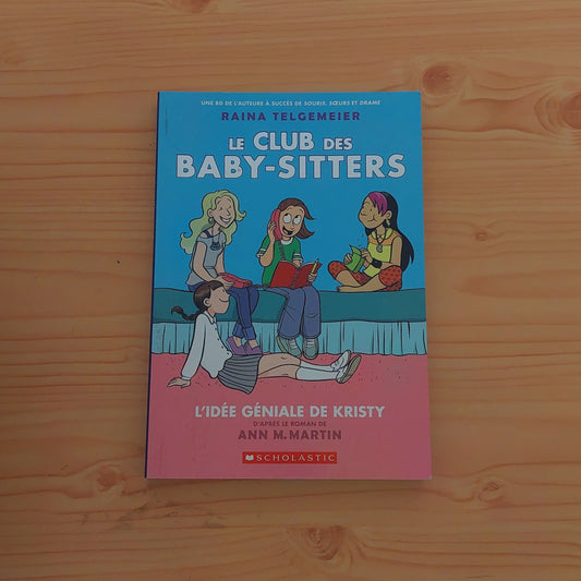 Le Club Des Baby-Sitters: N° 1 - L'idée Géniale De Kristy