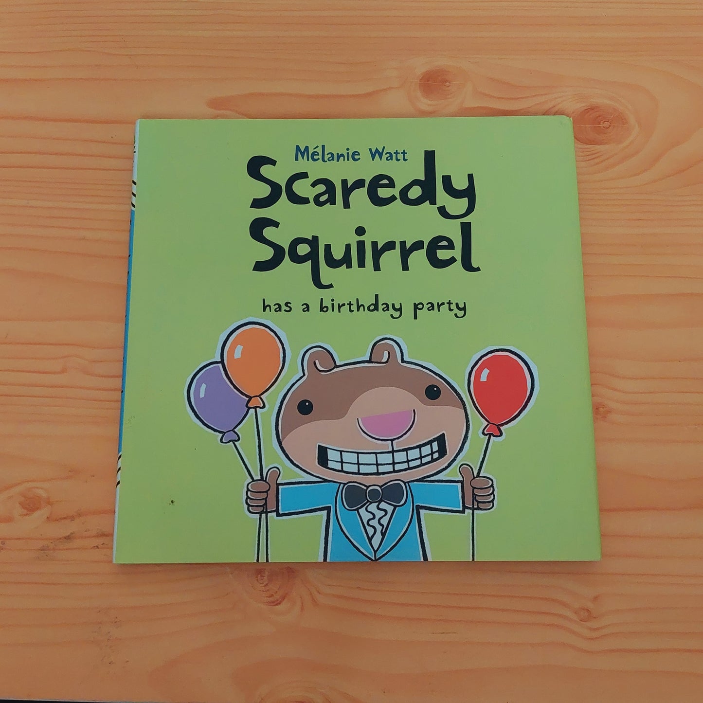 Scaredy Squirrel Has a Birthday Party by Melanie Watt