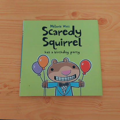 Scaredy Squirrel Has a Birthday Party by Melanie Watt