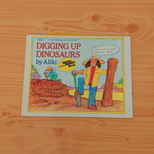 Digging Up Dinosaurs by Aliki