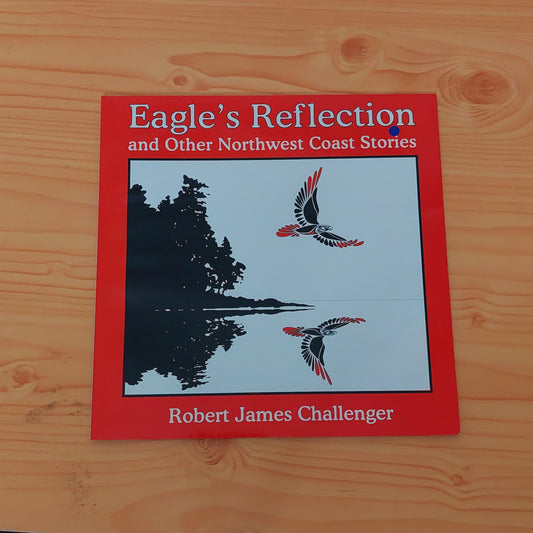 Eagle's Reflection and Other Northwest Coast Stories