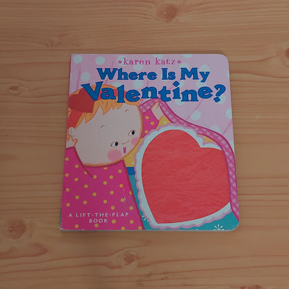 Where Is My Valentine? by Karen Katz