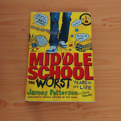 Middle School - The Worst Years of My Life by James Patterson