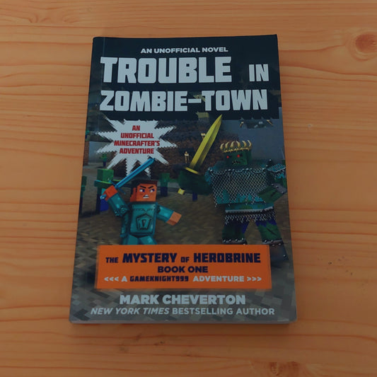 Trouble in Zombie-Town - The Mystery of Herobrine Book 1: A Herobrine Adventure